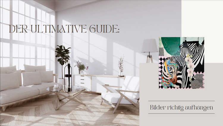 Dein ultimativer Guide um Bilder aufzuhängen